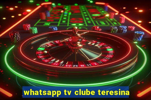 whatsapp tv clube teresina